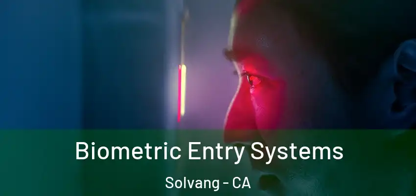  Biometric Entry Systems Solvang - CA