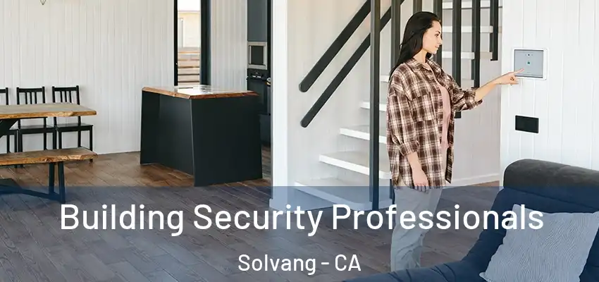  Building Security Professionals Solvang - CA