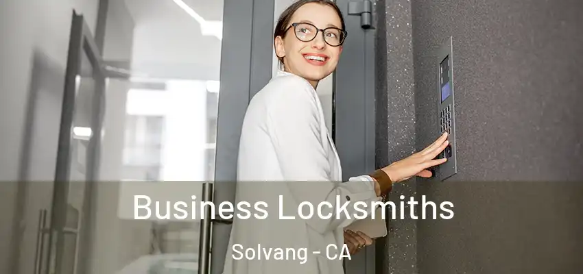  Business Locksmiths Solvang - CA