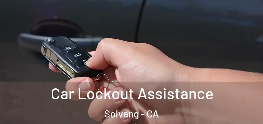  Car Lockout Assistance Solvang - CA