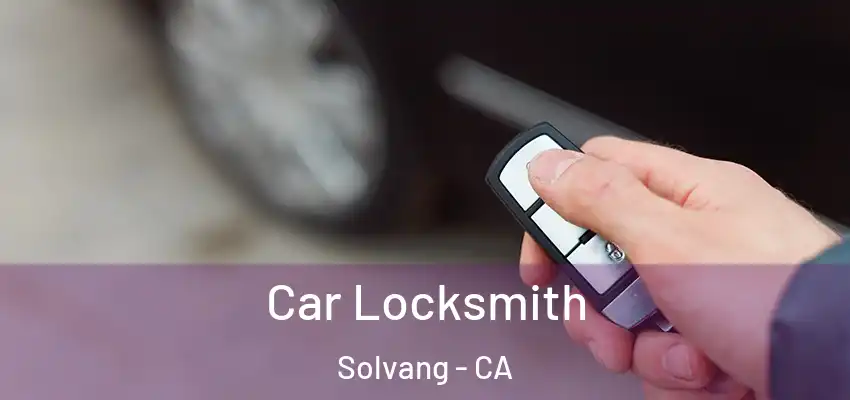  Car Locksmith Solvang - CA