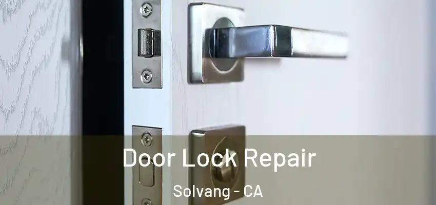  Door Lock Repair Solvang - CA