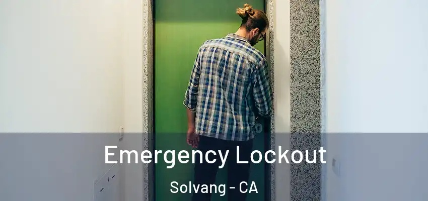  Emergency Lockout Solvang - CA