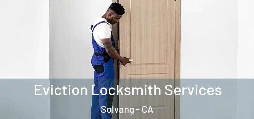  Eviction Locksmith Services Solvang - CA