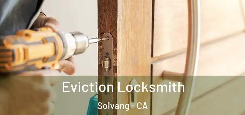  Eviction Locksmith Solvang - CA