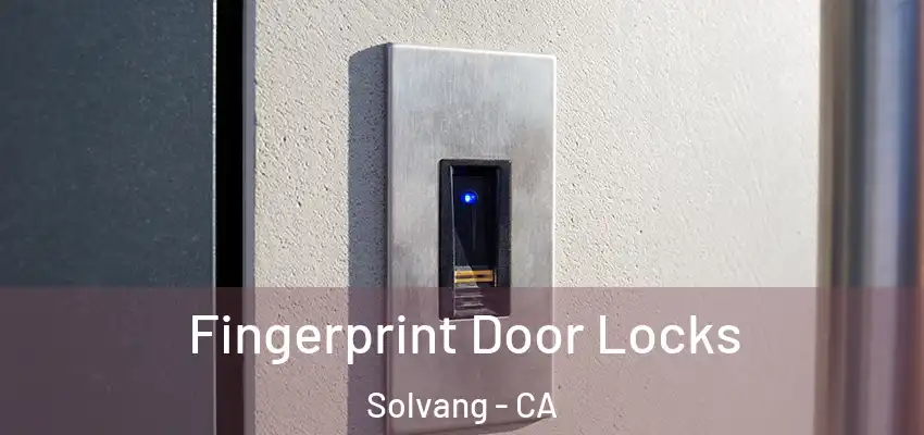  Fingerprint Door Locks Solvang - CA