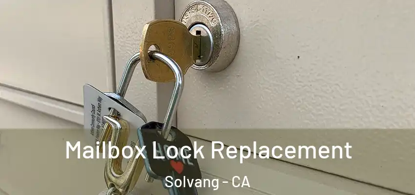  Mailbox Lock Replacement Solvang - CA