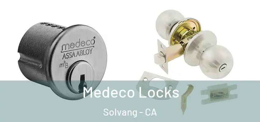  Medeco Locks Solvang - CA