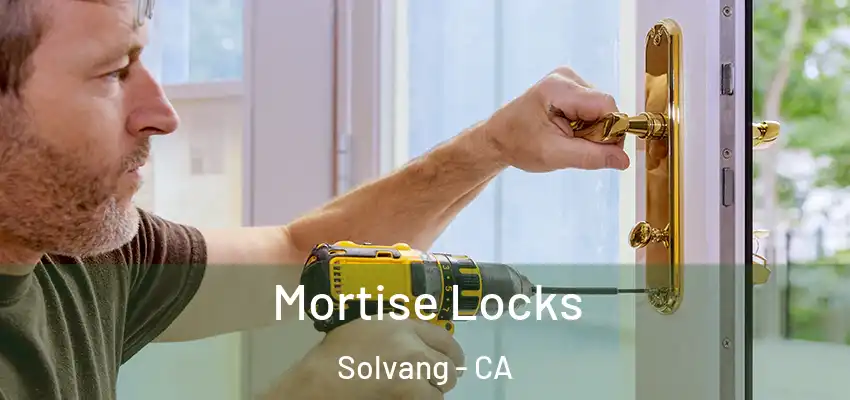  Mortise Locks Solvang - CA