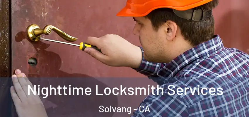  Nighttime Locksmith Services Solvang - CA
