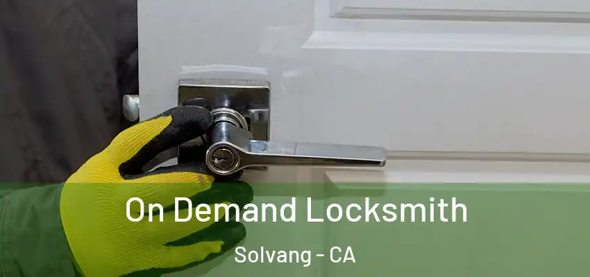  On Demand Locksmith Solvang - CA