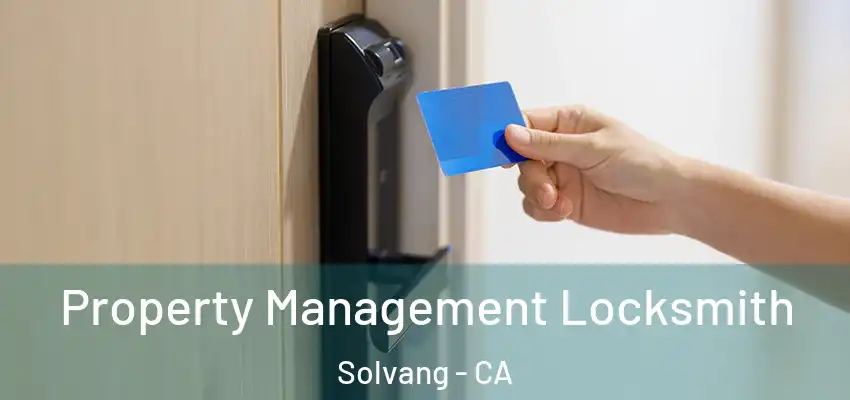  Property Management Locksmith Solvang - CA