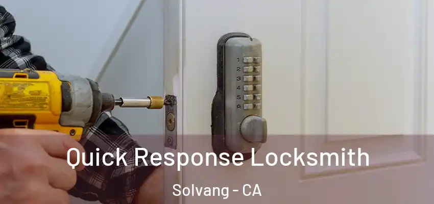  Quick Response Locksmith Solvang - CA