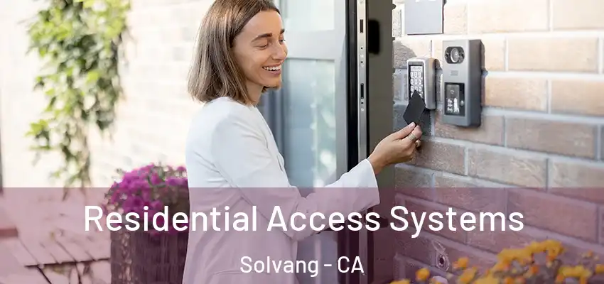  Residential Access Systems Solvang - CA