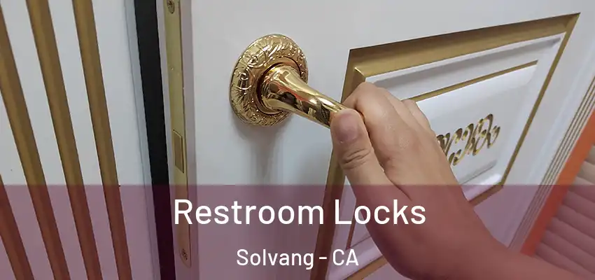  Restroom Locks Solvang - CA