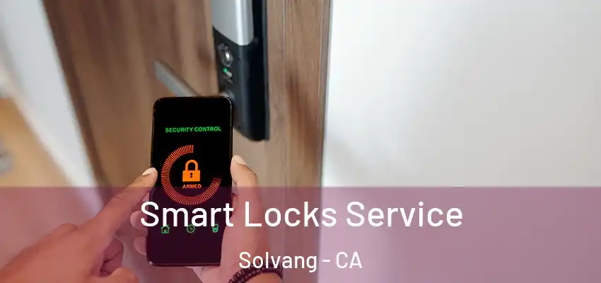  Smart Locks Service Solvang - CA