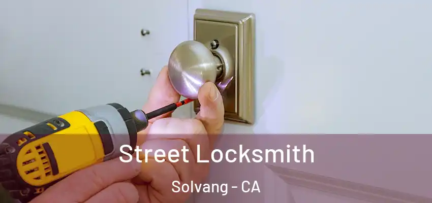Street Locksmith Solvang - CA